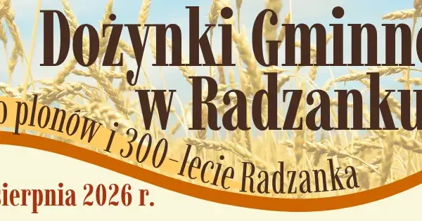 Dożynki Gminne w Radzanku 2026: Święto plonów i 300-lecie wsi