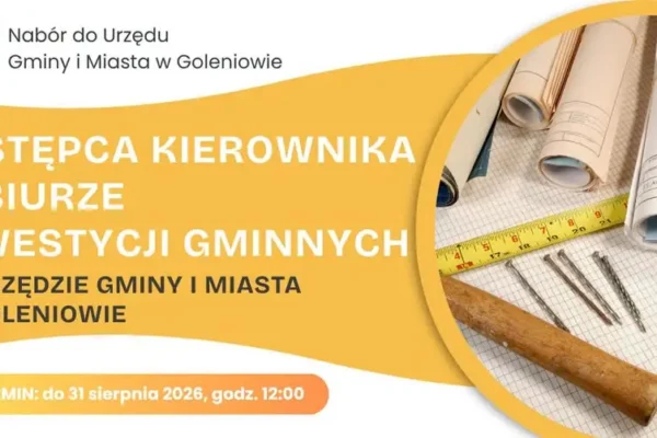 Nabór na stanowisko Zastępcy Kierownika w Biurze Inwestycji Gminnych w Goleniowie