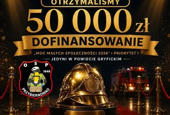 OSP Przybiernówko z dofinansowaniem 50 000 zł w programie „Moc Małych Społeczności”
