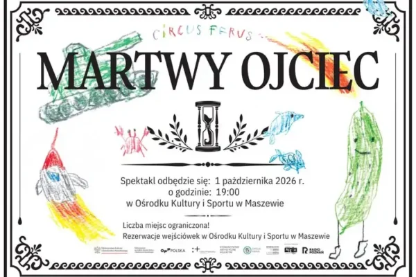 Spektakl „Martwy Ojciec” w Maszewie – teatr, który porusza