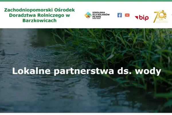 Lokalne Partnerstwa ds. Wody w województwie zachodniopomorskim – wspólna troska o zasoby wodne